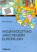 Województwo jako region europejski - Piotr Jankowski