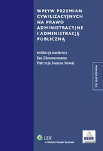 Wpływ przemian cywilizacyjnych na prawo administracyjne i administrację publiczną - Outlet