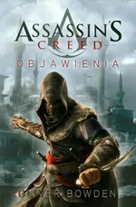Assassin's Creed Objawienia - Oliver Bowden