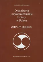 Organizacja i upowszechnianie kultury w Polsce z płytą CD - Jan Grad