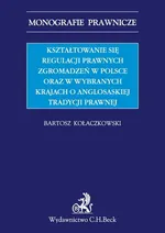 Kształtowanie się regulacji prawnych zgromadzeń w Polsce oraz w wybranych krajach o anglosaskiej tradycji prawnej - Bartosz Kołaczkowski