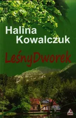Leśny dworek - Halina Kowalczuk