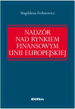 Nadzór nad rynkiem finansowym Unii Europejskiej - Magdalena Fedorowicz