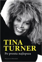 Tina Turner Po prostu najlepsza - Outlet - Mark Bego