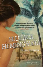 Służąca Hemingwaya - Erika Robuck