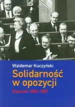 Solidarność w opozycji Dziennik 1993-1997 - Waldemar Kuczyński