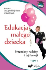 Edukacja małego dziecka Tom 7 - Aleksandra Minczanowska