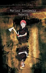 Rebelia - Mariusz Sieniewicz