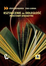Kształcenie na odległość Podstawy dydaktyki - Outlet - Józef Bednarek