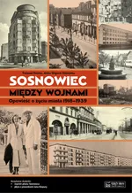 Sosnowiec między wojnami - Outlet - Tomasz Kostro
