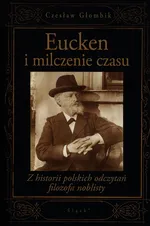 Eucken i milczenie czasu - Czesław Głombik