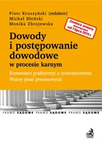 Dowody i postępowanie dowodowe w procesie karnym - po nowelizacji z 1 lipca 2015 r. Komentarz prakty - prof. dr hab. Monika Zbrojewska