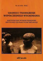 Granice i transgresje współczesnego wychowania - Klaudia Węc