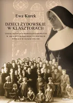Dzieci żydowskie w klasztorach - Outlet - Ewa Kurek