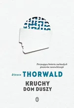 Kruchy dom duszy - Jürgen Thorwald