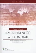 Racjonalność w ekonomii - Smith Vernon L.