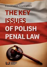 The Key Issues of Polish penal law - Krzysztof Indecki