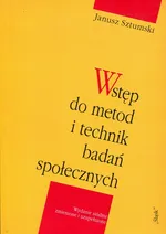 Wstęp do metod i technik badań społecznych - Janusz Sztumski