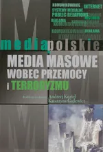 Media masowe wobec przemocy i teorroryzmu - Katarzyna Gajlewicz