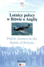Lotnicy polscy w Bitwie o Anglię - Outlet - Robert Gretzyngier