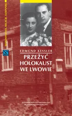 Przeżyć Holokaust we Lwowie - Outlet - Edmund Kessler