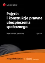 Pojęcia i konstrukcje prawne ubezpieczenia społecznego - Outlet - Inetta Jędrasik-Jankowska