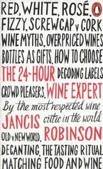 The 24 Hour Wine Expert - Jancis Robinson