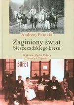 Zaginiony świat bieszczadzkiego kresu - Outlet - Andrzej Potocki