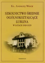 Szkolnictwo średnie ogólnokształcące Lublina - Andrzej Woch
