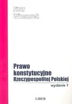 Prawo konstytucyjne Rzeczypospolitej Polskiej - Piotr Winczorek