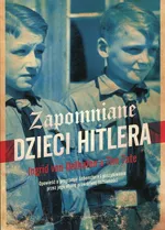 Zapomniane dzieci Hitlera - Oelhafen Ingrid von