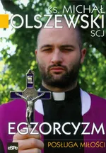 Egzorcyzm Posługa miłości - Outlet - Michał Olszewski