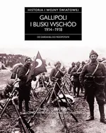 Gallipoli i Bliski Wschód 1914-1918 - Outlet - Erickson Edward J.