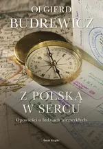 Z Polską w sercu - Olgierd Budrewicz