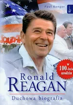 Ronald Reagan Duchowa biografia - Paul Kengor