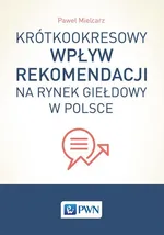 Krótkookresowy wpływ rekomendacji na rynek giełdowy w Polsce - Outlet - Paweł Mielcarz