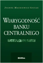 Wiarygodność banku centralnego - Joanna Mackiewicz-Łyziak