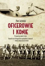 Oficerowie i konie - Outlet - Piotr Jaźwiński