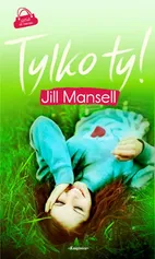Tylko ty - Jill Mansell