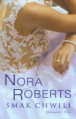 Smak chwili - Outlet - Nora Roberts
