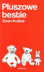 Pluszowe bestie - Outlet - Zoran Krusvar
