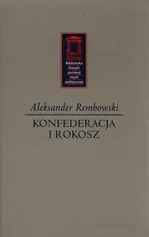 Konfederacja i rokosz - Outlet - Aleksander Rembowski