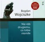 Nie rób drugiemu co tobie niemiłe - Outlet - Bogdan Wojciszke