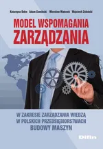 Model wspomagania zarządzania w zakresie zarządzania wiedzą w polskich przedsiębiorstwach budowy - Katarzyna Dohn