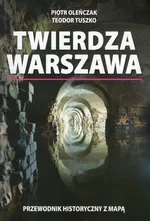 Twierdza Warszawa - Piotr Oleńczak