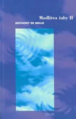 Modlitwa żaby t.2 - Anthony Mello