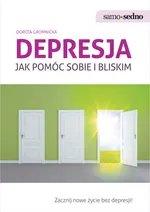 Depresja Jak pomóc sobie i bliskim - Outlet - Dorota Gromnicka
