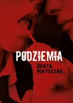 Podziemia - Beata Matuszak