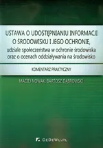 Ustawa o udostępnianiu informacji o środowisku i jego ochronie, udziale społeczeństwa w ochronie środowiska oraz o ocenach oddziaływania na środowisko - Bartosz Dąbrowski