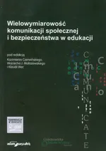 Wielowymiarowość komunikacji społecznej i bezpieczeństwa w edukacji - Outlet